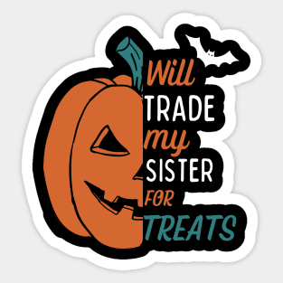 Will trade my sister for treats - Funny halloween design for kids Sticker